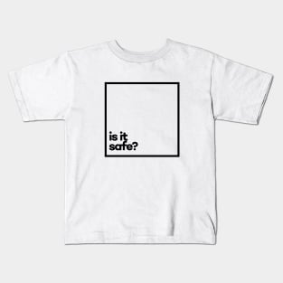 Is it safe? Minimal Black Typography Kids T-Shirt